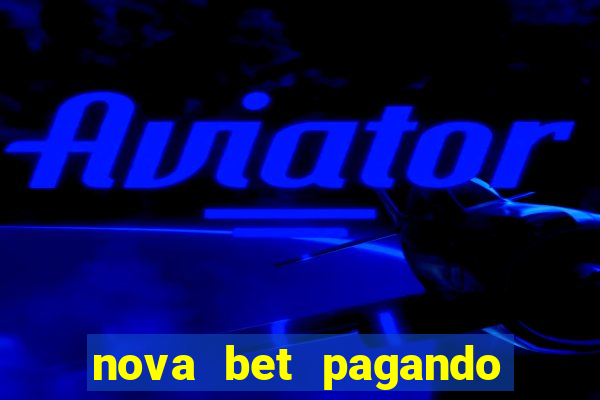 nova bet pagando no cadastro